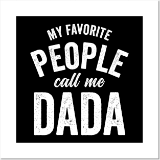 My Favorite People Call Me Dada Posters and Art